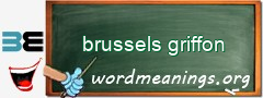 WordMeaning blackboard for brussels griffon
